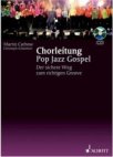 Chorleitung Pop, Jazz und Gospel: Der sichere Weg zum richtigen Groove 